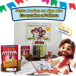 FESTA JUNINA: EU DIGO NÃO! EU ESCOLHO A PALAVRA