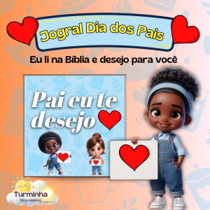 Jogral para o Dia dos Pais – “Pai, Eu Li na Bíblia e Desejo Pra Você”