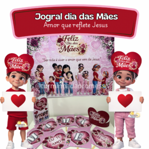 JOGRAL DIA DAS MÃES-AMOR QUE REFLETE JESUS